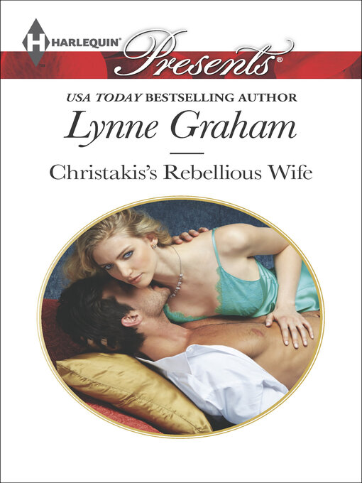 Title details for Christakis's Rebellious Wife by Lynne Graham - Available